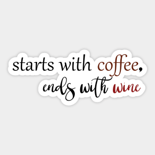 Start With Coffee Ends With Wine Sticker